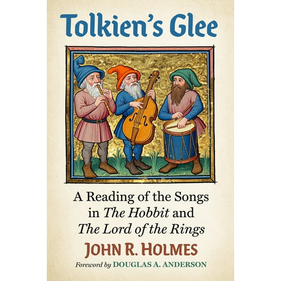 Tolkien's Glee: A Reading of the Songs in The Hobbit and The Lord of the Rings, (Paperback)