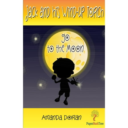 Jack and his Wind-Up Torch go to The Moon - eBook