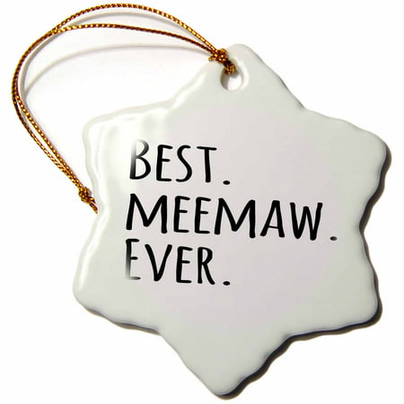 3dRose Best Meemaw Ever - Gifts for Grandmothers - Grandma nicknames memaw - black text - family gifts, Snowflake Ornament, Porcelain,