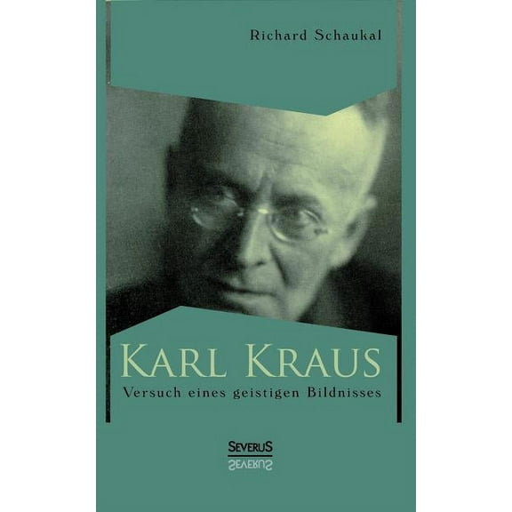 Karl Kraus. Versuch eines geistigen Bildnisses (Paperback)