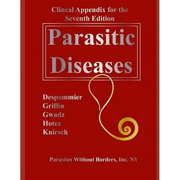 Clincal Appendix for the Seventh Edition Parasitic Diseases