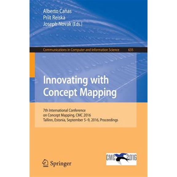 Pre-Owned Communications in Computer and Information Science: Innovating with Concept Mapping: 7th International Conference on Concept Mapping, CMC 2016, Tallinn, Estonia, September 5-9, 2016, Proceedings (Pape