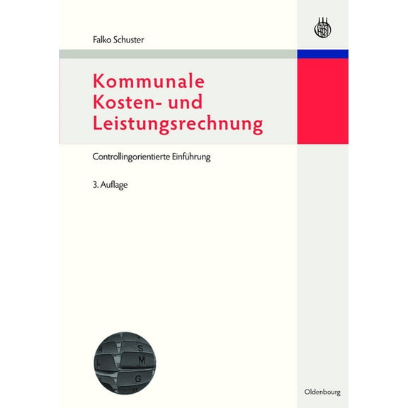 Managementwissen Für Studium Und Praxis Kommunale Kosten- Und Leistungsrechnung: Controllingorientierte Einführung Mit Bezügen Zum Nkf Bzw. Nkr, (Paperback)