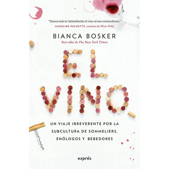 Estilo El Vino / Cork Dork: Un Viaje Irreverente Por La Subcultura de Sommeliers, EnÃ³logos Y Bebedores. / A Wine-Fueled Adventu, (Paperback)