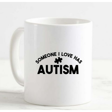 

Coffee Mug Someone I Love Has Autism Awareness Puzzle Piece White Cup Funny Gifts for work office him her