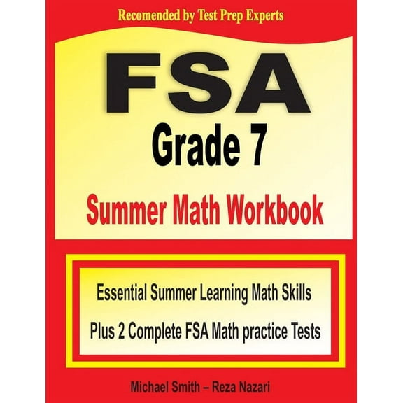 FSA Grade 7 Summer Math Workbook: Essential Summer Learning Math Skills plus Two Complete FSA Math Practice Tests (Paperback)