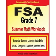 MICHAEL SMITH; REZA NAZARI FSA Grade 7 Summer Math Workbook: Essential Summer Learning Math Skills plus Two Complete FSA Math Practice Tests (Paperback)
