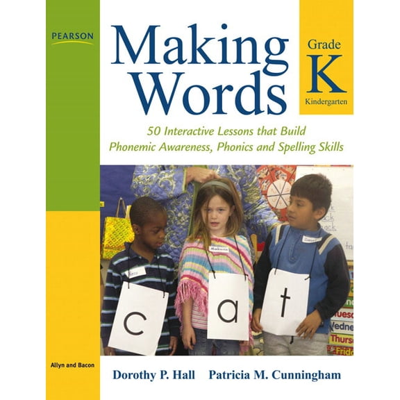 Making Words Making Words Kindergarten: 50 Interactive Lessons that Build Phonemic Awareness, Phonics, and Spelling Skills, (Paperback)