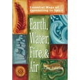 thumbnail image 1 of Pre-Owned Earth, Water, Fire & Air: Essential Ways of Connecting to Spirit (Hardcover) 1893361659 9781893361652, 1 of 2