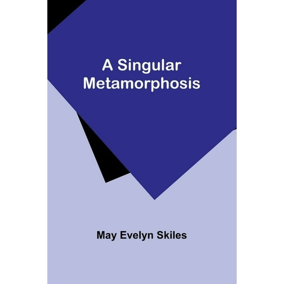A Singular Metamorphosis (Paperback)