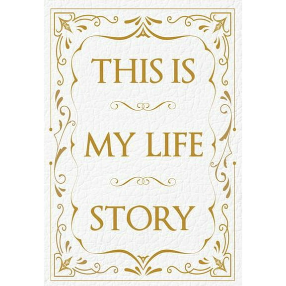 This is My Life Story: The Easy Autobiography for Everyone