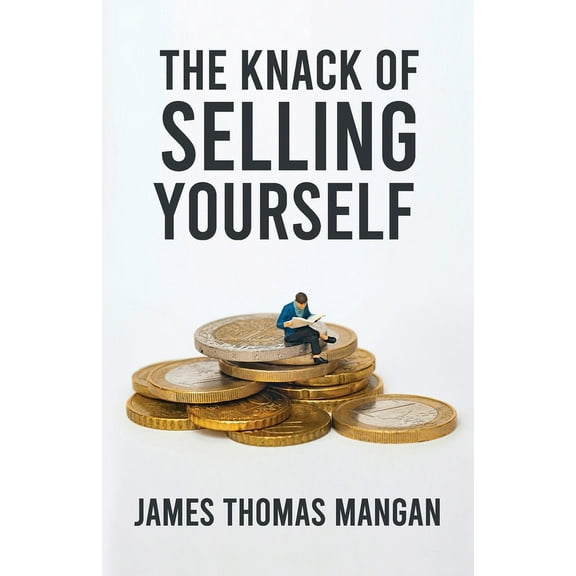 The Knack Of Selling Yourself, (Paperback)
