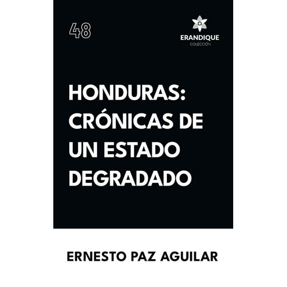 Honduras: CrÃ³nicas de un estado degradado, (Hardcover)