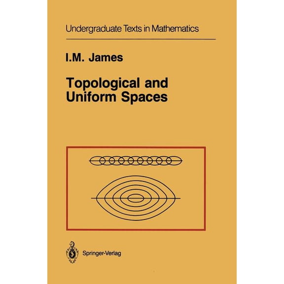 Undergraduate Texts in Mathematics Topological and Uniform Spaces, (Paperback)
