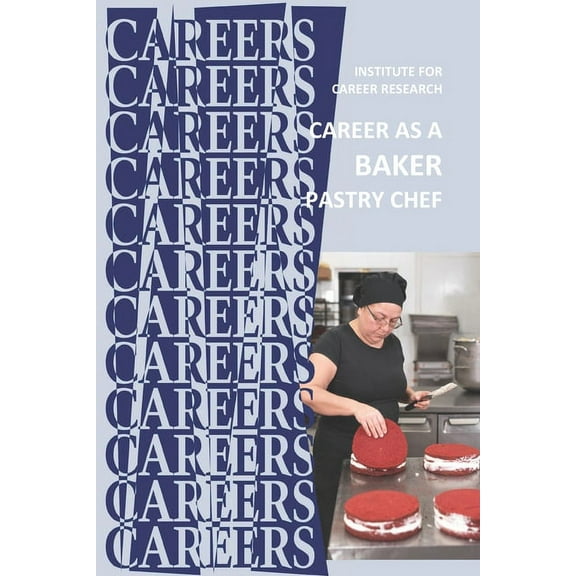 Career as a Baker: Pastry Chef (Paperback)