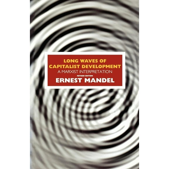 Long Waves of Capitalist Development: A Marxist Interpretation, (Paperback)