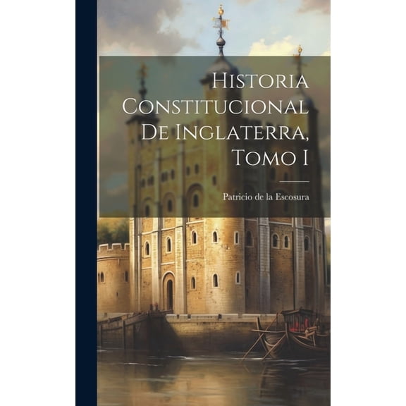Historia Constitucional de Inglaterra, Tomo I (Hardcover)
