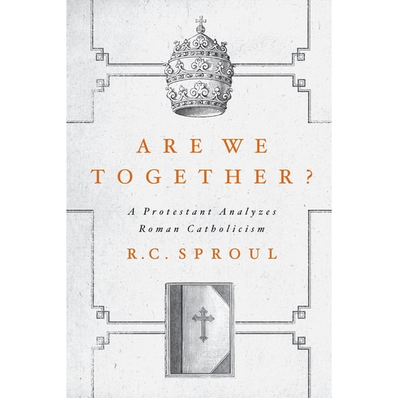 Are We Together?: A Protestant Analyzes Roman Catholicism, (Paperback)