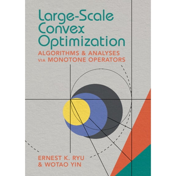 Pre-Owned Large-Scale Convex Optimization (Hardcover) by Ernest K Ryu, Wotao Yin