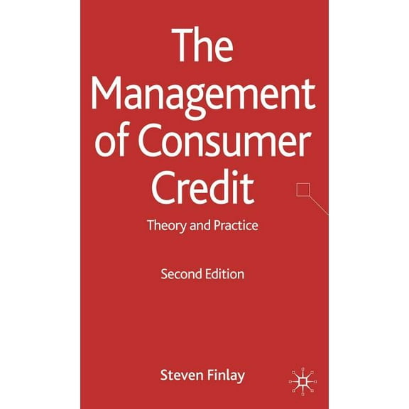 The Management of Consumer Credit: Theory and Practice, (Hardcover)