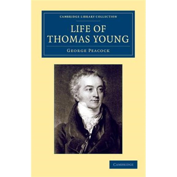 Pre-Owned Cambridge Library Collection - Egyptolog Life of Thomas Young M.D., F.R.S., Etc., (Paperback)