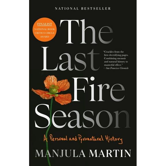 The Last Fire Season: A Personal and Pyronatural History, (Paperback)