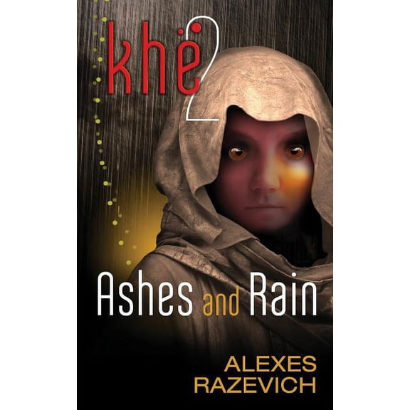 The Ahsenthe Cycle: Ashes and Rain: Sequel to Khe (The Ahsenthe Cycle Book 2) (Paperback)