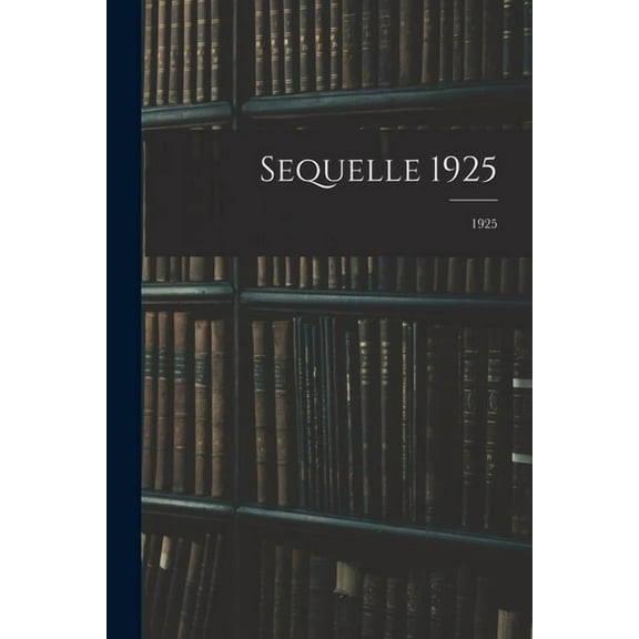 Sequelle 1925; 1925, (Paperback)