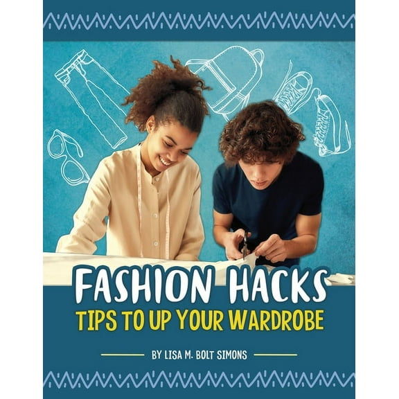 Spark: Life Hacking! Fashion Hacks: Tips to Up Your Wardrobe, (Hardcover)