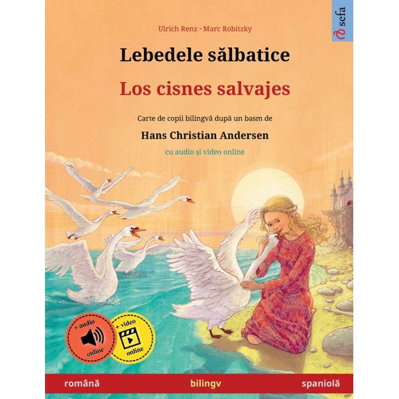 Sefa Picture Books in Two Languages Lebedele sălbatice - Los cisnes salvajes (romÃ¢nă - spaniolă), (Paperback)