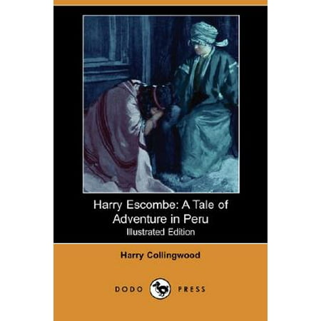 Harry Escombe A Tale Of Adventure In Peru Illustrated