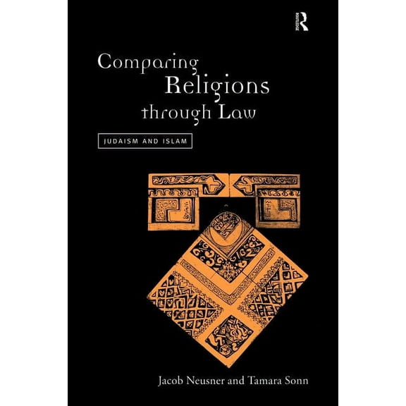 Comparing Religions Through Law: Judaism and Islam, (Paperback)