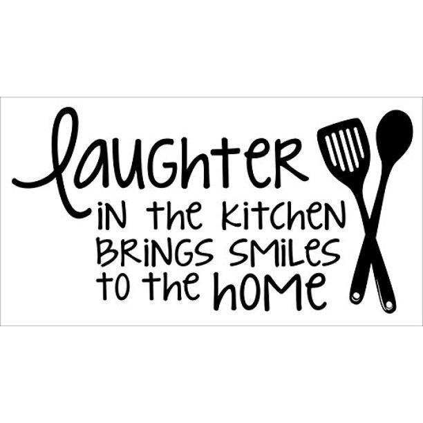 Laughter In The Kitchen Brings Smiles To The Home Quotes Home Décor Stickers 23 X 12 Black Walmart Com Walmart Com