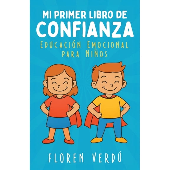 Cuentos Infantiles de Emociones y Desarr Mi primer libro de confianza: EducaciÃ³n emocional para niÃ±os, (Paperback)