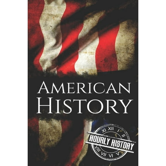 American History: The Ultimate Box Set on American History (Paperback) by Hourly History
