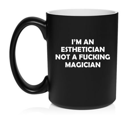 

I m An Esthetician Not A Magician Funny Makeup Artist Gift Ceramic Coffee Mug Tea Cup Gift (15oz Matte Black)
