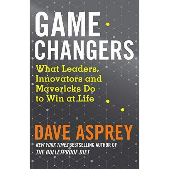 Game Changers What Leaders Innovators (Paperback) by Asprey