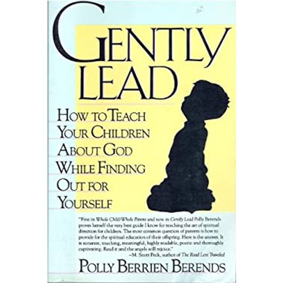 Pre-Owned Gently Lead: How to Teach Your Children about God While Finding Out for Yourself (Paperback) 0060922664 9780060922665