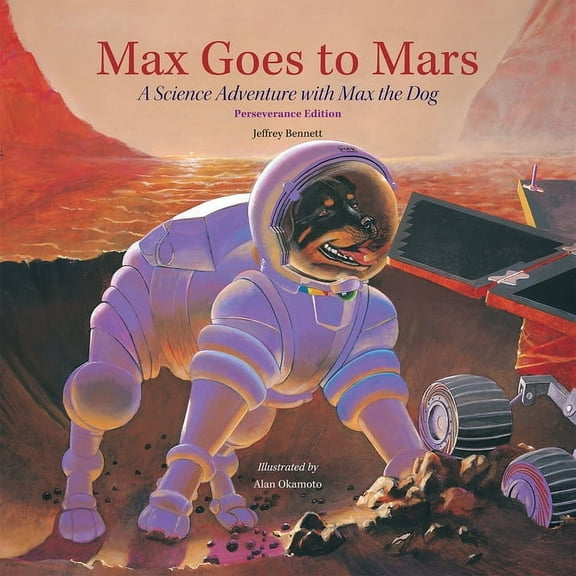 Science Adventures with Max the Dog Max Goes to Mars: A Science Adventure with Max the Dog, (Hardcover)