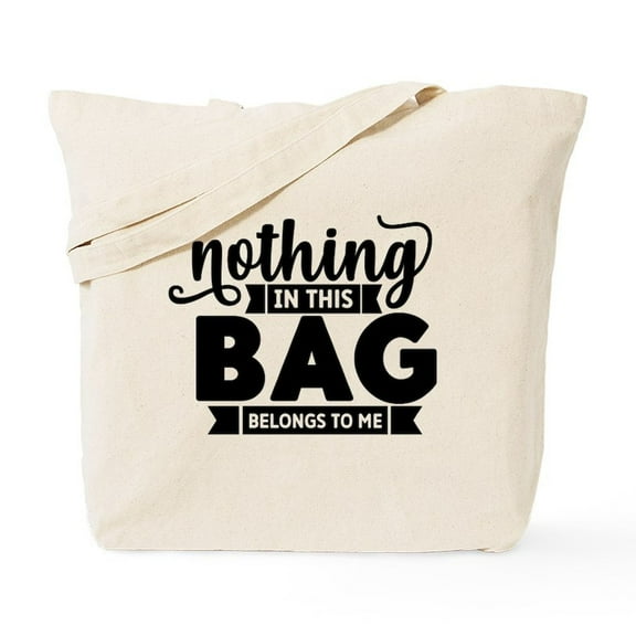 CafePress - Nothing In This Bag Belongs To Me Tote Bag - Unisex Canvas Tote Bag, Beige, 1-Piece