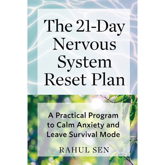 The 21-Day Nervous System Reset Plan: A Practical Program to Calm Anxiety and Leave Survival Mode, (Paperback)