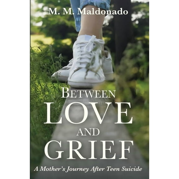 Between Love and Grief: A Mother's Journey After Teen Suicide, (Paperback)