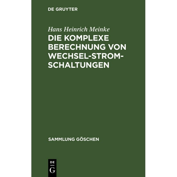 Sammlung GÃ¶schen Die komplexe Berechnung von Wechselstromschaltungen, Book 1156, (Hardcover)