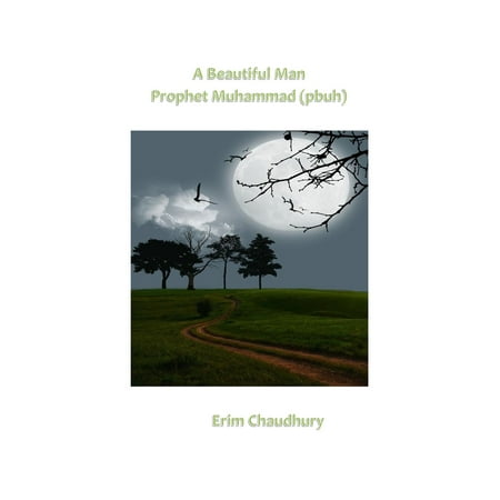 A Beautiful Man - Prophet Muhammad (pbuh) - eBook