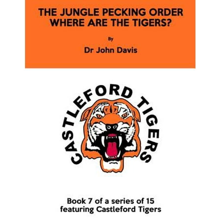 The Jungle Pecking Order: Where Are the Tigers? - eBook