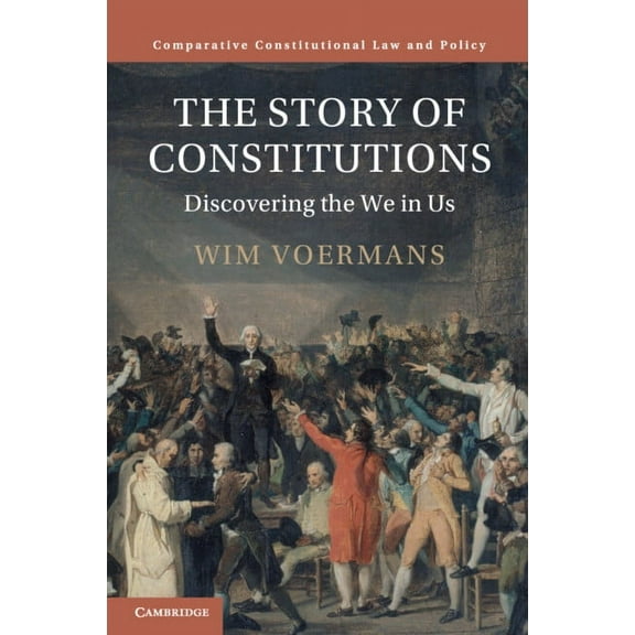 Comparative Constitutional Law and Polic The Story of Constitutions: Discovering the We in Us, (Paperback)