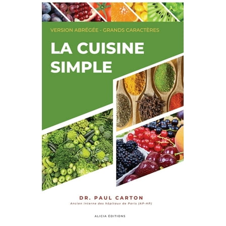 La Cuisine Simple: Version abrÃ©gÃ©e - Grands caractÃ¨res, (Hardcover)