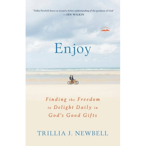 Enjoy: Finding the Freedom to Delight Daily in God's Good Gifts, (Paperback)