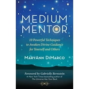Medium Mentor: 10 Powerful Techniques to Awaken Divine Guidance for Yourself and Others (Paperback)