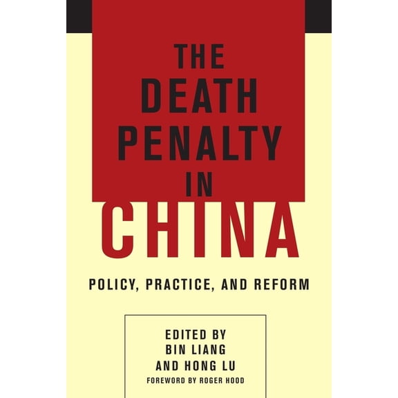 The Death Penalty in China: Policy, Practice, and Reform, (Hardcover)